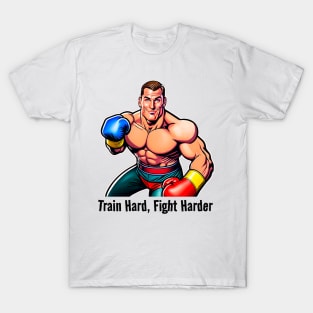 Train Hard Fight Harder T-Shirt